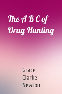 The A B C of Drag Hunting