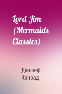 Lord Jim (Mermaids Classics)