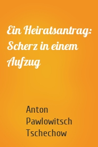 Ein Heiratsantrag: Scherz in einem Aufzug