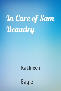 In Care of Sam Beaudry