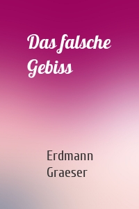 Das falsche Gebiss