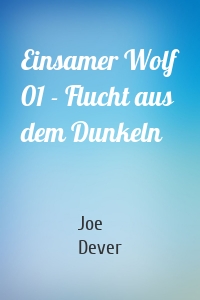 Einsamer Wolf 01 - Flucht aus dem Dunkeln