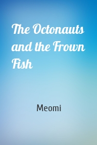 The Octonauts and the Frown Fish