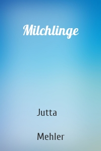 Milchlinge