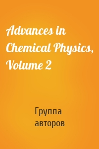 Advances in Chemical Physics, Volume 2
