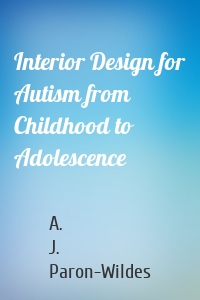Interior Design for Autism from Childhood to Adolescence
