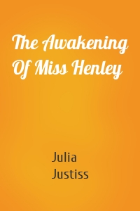 The Awakening Of Miss Henley