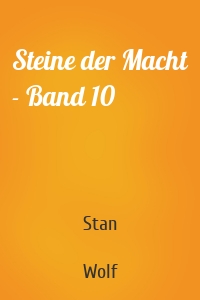 Steine der Macht - Band 10