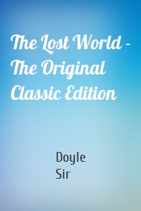 The Lost World - The Original Classic Edition