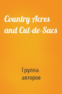 Country Acres and Cul-de-Sacs