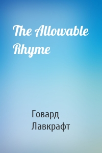 The Allowable Rhyme