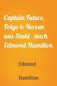 Captain Future, Folge 4: Nerven aus Stahl - nach Edmond Hamilton