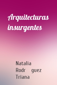 Arquitecturas insurgentes