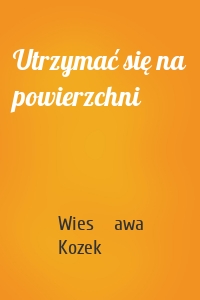 Utrzymać się na powierzchni