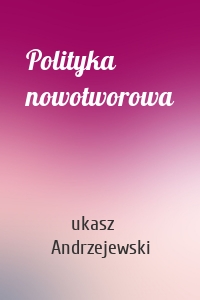 Polityka nowotworowa