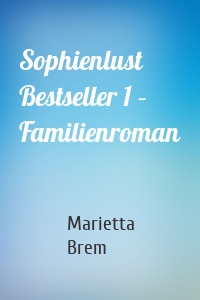 Sophienlust Bestseller 1 – Familienroman