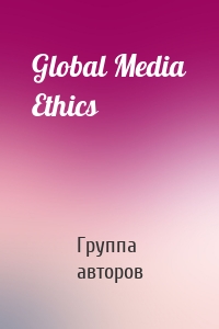 Global Media Ethics