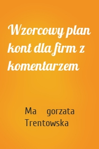 Wzorcowy plan kont dla firm z komentarzem