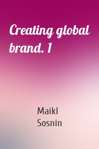Creating global brand. 1
