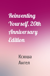 Reinventing Yourself, 20th Anniversary Edition