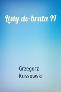 Listy do brata II