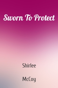 Sworn To Protect