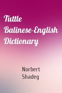 Tuttle Balinese-English Dictionary