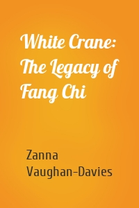 White Crane: The Legacy of Fang Chi