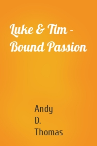 Luke & Tim - Bound Passion