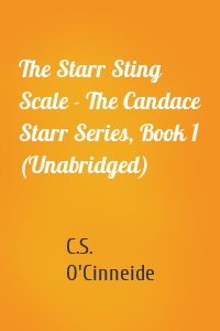 The Starr Sting Scale - The Candace Starr Series, Book 1 (Unabridged)