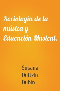 Sociología de la música y Educación Musical.