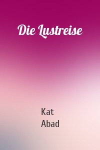 Die Lustreise