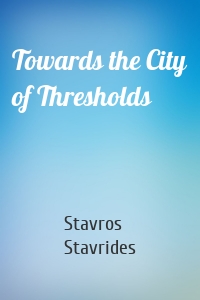 Towards the City of Thresholds