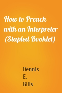 How to Preach with an Interpreter (Stapled Booklet)