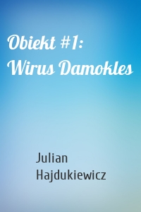 Obiekt #1: Wirus Damokles