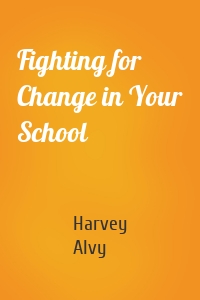 Fighting for Change in Your School