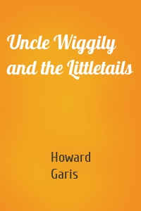 Uncle Wiggily and the Littletails