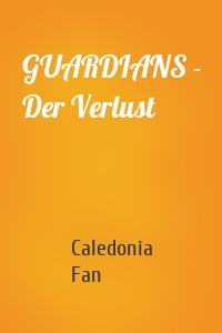 GUARDIANS - Der Verlust