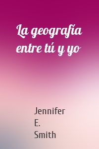 La geografía entre tú y yo