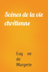Scènes de la vie chrétienne