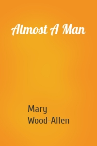 Almost A Man