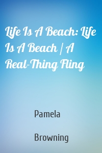 Life Is A Beach: Life Is A Beach / A Real-Thing Fling