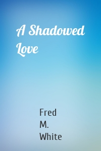 A Shadowed Love