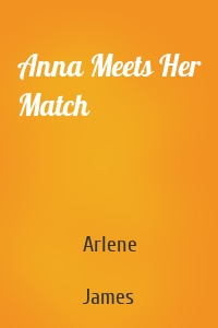 Anna Meets Her Match