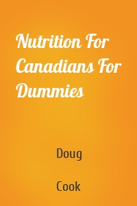 Nutrition For Canadians For Dummies