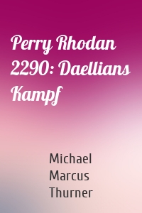 Perry Rhodan 2290: Daellians Kampf