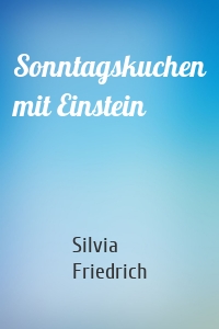 Sonntagskuchen mit Einstein