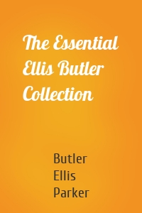 The Essential Ellis Butler Collection