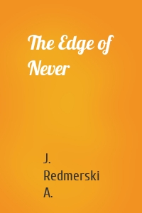 The Edge of Never