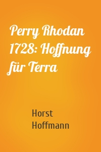 Perry Rhodan 1728: Hoffnung für Terra